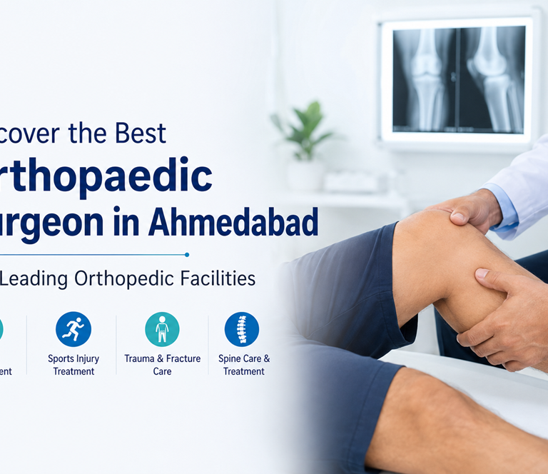 discover-best-orthopaedic-surgeon-ahmedabad-leading-orthopedic-facilities.