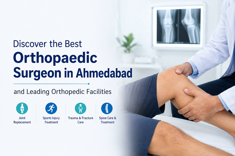 discover-best-orthopaedic-surgeon-ahmedabad-leading-orthopedic-facilities.