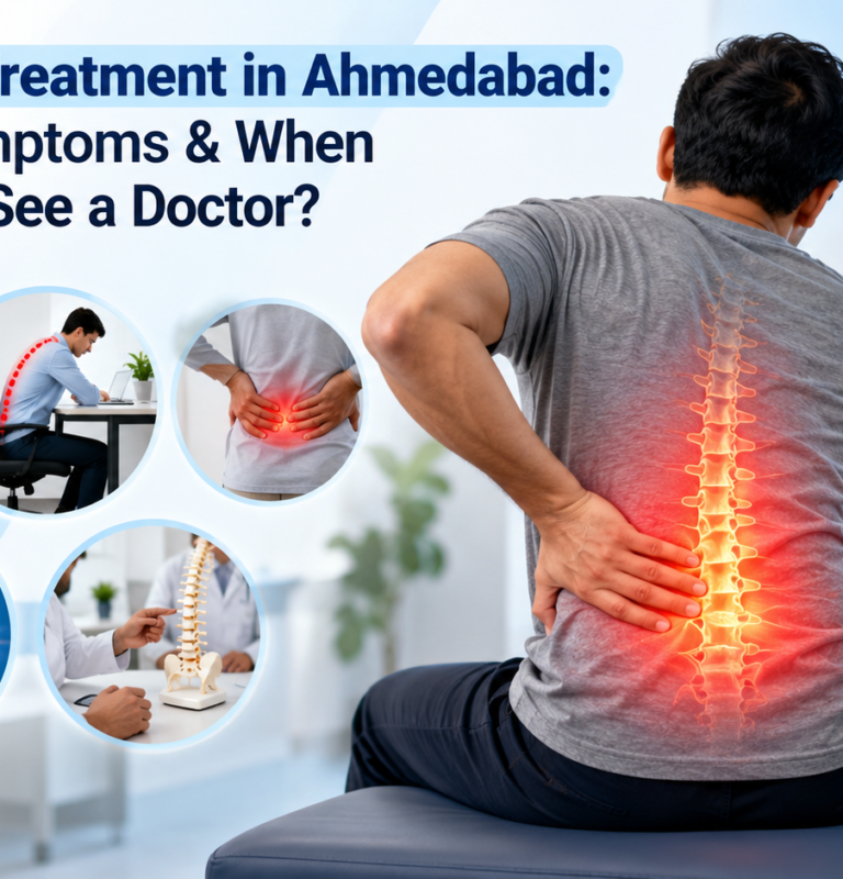 Back Pain Treatment in Ahmedabad Causes, Symptoms & When Should You See a Doctor
